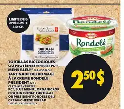 Provigo PC ,, BLUE MENU PROTEIN 10 INCH TORTILLAS OR PRESIDENT RONDELE DELI CREAM CHEESE SPREAD offer