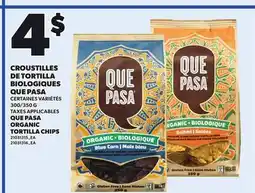 Provigo QUE PASA ORGANIC TORTILLA CHIPS, 300/350 G offer