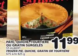 Marches Tradition ST-HUBERT FROZEN PIE, QUICHE, GRATIN OR TOURTIÈRE offer