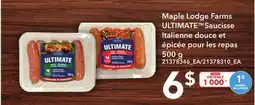 Provigo MAPLE LODGE FARMS ULTIMATE SAUCISSE, 500 G offer