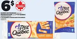 Provigo P'TIT QUÉBEC CHEESE BARS, 400 G OR SHREDS, 320 G offer