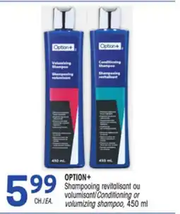 Uniprix OPTION+ Shampooing revitalisant ou volumisant/Conditioning or volumizing shampoo offer