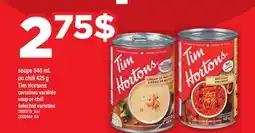 Maxi SOUPE 540 ML OU CHILI 425 G TIM HORTONS | SOUP OR CHILI offer