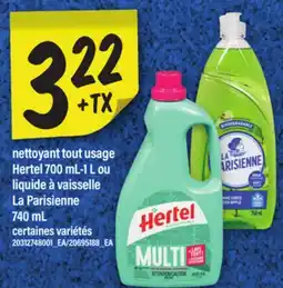Maxi NETTOYANT TOUT USAGE HERTEL, 700 ML-1 L OU LIQUIDE À VAISSELLE LA PARISIENNE, 740 ML offer