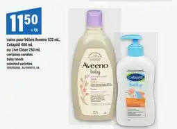 Maxi SOINS POUR BÉBÉS AVEENO, 532 ML, CETAPHIL, 400 ML OU LIVE CLEAN, 750 ML | BABY NEEDS offer