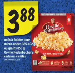 Maxi MAÏS À ÉCLATER POUR MICRO-ONDES, 385-492 G OU GRAINS, 850 G ORVILLE REDENBACHER'S offer