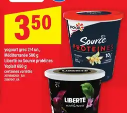 Maxi YOGOURT GREC 2/4 UN., MÉDITERRANÉE 500 G LIBERTÉ OU SOURCE PROTÉINES YOPLAIT 650 G offer