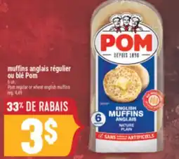 Marché Adonis MUFFINS ANGLAIS RÉGULIER OU BLÉ POM | POM REGULAR OR WHEAT ENGLISH MUFFINS offer