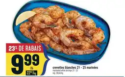 Marché Adonis CREVETTES BLANCHES 21 - 25 MARINÉES | MARINATED WHITE SHRIMPS 21 - 25 offer