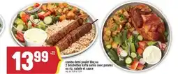 Marché Adonis Combo demi poulet bbq ou 2 brochettes kafta servis avec patates ou riz, salade et sauce offer