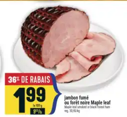 Marché Adonis JAMBON FUMÉ OU FORÊT NOIRE MAPLE LEAF | MAPLE LEAF SMOKED OR BLACK FOREST HAM offer