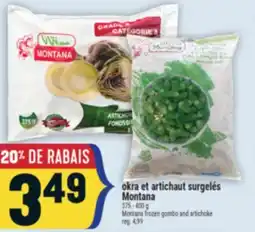 Marché Adonis OKRA ET ARTICHAUT SURGELÉS MONTANA | MONTANA FROZEN GOMBO AND ARTICHOKE offer