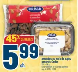 Marché Adonis AMANDES OU NOIX DE CAJOU ASSORTIS CEDAR | CEDAR ALMONDS OR ASSORTED CASHEWS offer