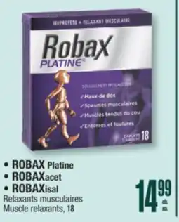Jean Coutu • ROBAX Platine • ROBAXacet • ROBAXisal Muscle relaxants, 18 offer