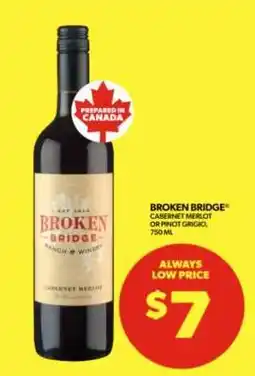 Real Canadian Liquorstore Broken Bridge Cabernet Merlot or Pinot Grigio offer