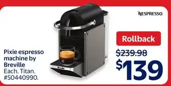 Walmart Nespresso Pixie espresso machine by Breville offer