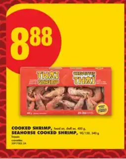 No Frills COOKED SHRIMP, head on, shell on, 400 g, SEAHORSE COOKED SHRIMP, 90/120, 340 g offer