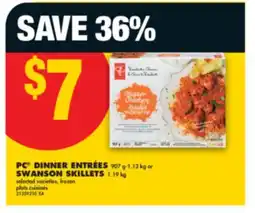 No Frills PC DINNER ENTRÉES, 907 g-1.13 kg or SWANSON SKILLETS, 1.19 kg offer