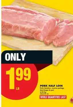 No Frills PORK HALF LOIN offer