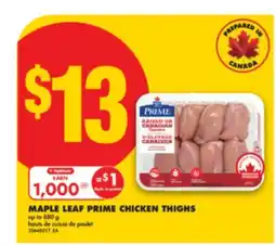 No Frills MAPLE LEAF PRIME CHICKEN THIGHS, up to 880 g offer