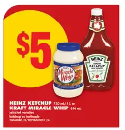 No Frills HEINZ KETCHUP, 750 mL/1 L or KRAFT MIRACLE WHIP, 890 mL offer