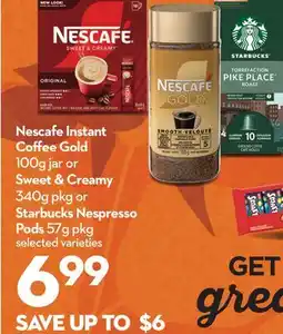 Longo's Nescafe Instant Coffee Gold 100g jar or Sweet & Creamy 340g pkg or Starbucks Nespresso Pods 57g pkg offer