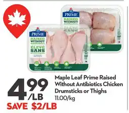 Longo's Maple Leaf Prime Raised Without Antibiotics Chicken Drumsticks or Thighs offer