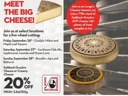 Longo's Kaltbach Gruyère Cheese or Creamy Cheese offer
