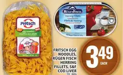 Food Basics FRITSCH EGG NOODLES, RÜGEN FISCH HERRING FILLETS, S&F COD LIVER offer