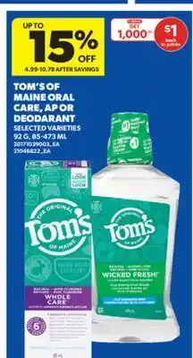 Real Canadian Superstore TOM'S OF MAINE ORAL CARE, AP OR DEODARANT, 92 G, 85-473 ML offer