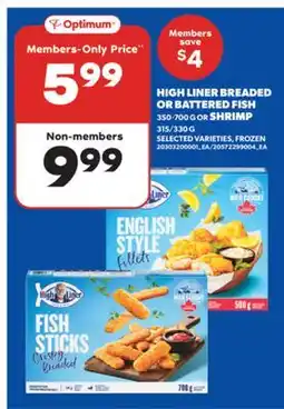 Real Canadian Superstore HIGH LINER BREADED OR BATTERED FISH, 350-700 G OR SHRIMP, 315/330 G offer
