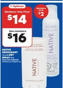 Real Canadian Superstore NATIVE DEODORANT 75 G OR DRY SPRAY 99 G offer