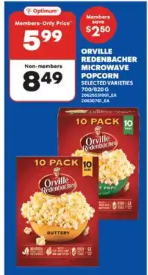 Real Canadian Superstore ORVILLE REDENBACHER MICROWAVE POPCORN, 700/820 G offer