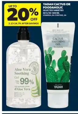 Real Canadian Superstore YADAH CACTUS OR FOODAHOLIC, 60 G/50-500 ML offer