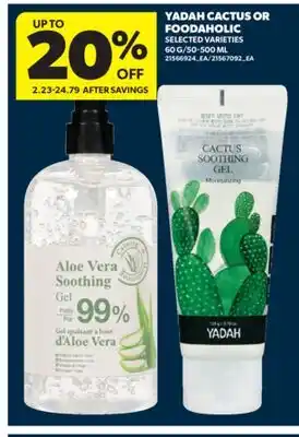 Real Canadian Superstore YADAH CACTUS OR FOODAHOLIC, 60 G/50-500 ML offer