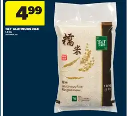 Real Canadian Superstore T&T GLUTINOUS RICE, 1.8 KG offer