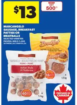 Real Canadian Superstore MARCANGELO SAUSAGE, BREAKFAST PATTIES OR MEATBALLS, 600 G - 1.4 KG offer