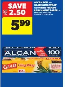 Real Canadian Superstore ALCAN FOIL 100', GLAD CLING WRAP 152 M OR REYNOLDS PARCHMENT PAPER 75' offer