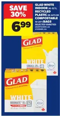 Real Canadian Superstore GLAD WHITE INDOOR, 30-52' S, RECYCLED PLASTIC, 28-44' S OR COMPOSTABLE, 10-20' S BAGS offer