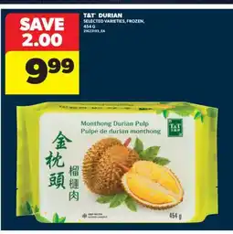 Real Canadian Superstore T & T DURIAN offer