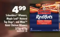 Real Canadian Superstore SCHNEIDERS WIENERS, MAPLE LEAF NATURAL TOP DOGS , AND MINA HALAL CHICKEN WIENERS, 375G - 675G offer