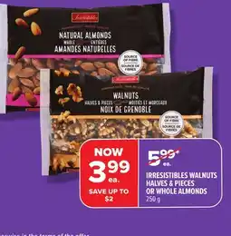 Metro IRRESISTIBLES WALNUTS HALVES & PIECES OR WHOLE ALMONDS offer