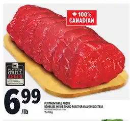 Metro PLATINUM GRILL ANGUS BONELESS INSIDE ROUND ROAST OR VALUE PACK STEAK offer