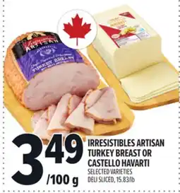 Metro IRRESISTIBLES ARTISAN TURKEY BREAST OR CASTELLO HAVARTI offer