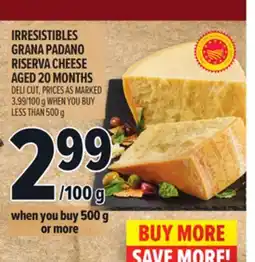 Metro IRRESISTIBLES GRANA PADANO RISERVA CHEESE AGED 20 MONTHS offer