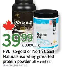Fortinos PVL ISO-GOLD OR NORTH COAST NATURALS ISO WHEY GRASS-FED PROTEIN POWDER, 680/908 G offer