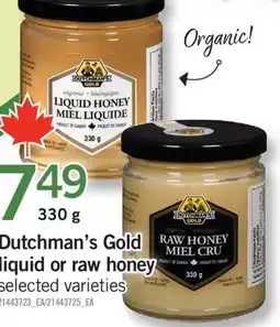 Fortinos DUTCHMAN'S GOLD LIQUID OR RAW HONEY, 330 G offer