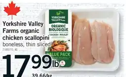 Fortinos YORKSHIRE VALLEY FARMS ORGANIC CHICKEN SCALLOPINI offer