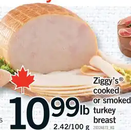 Fortinos ZIGGY'S COOKED OR SMOKED TURKEY BREAST, 2.42/100 G offer