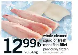 Fortinos WHOLE CLEANED SQUID OR FRESH MONKFISH FILLET offer